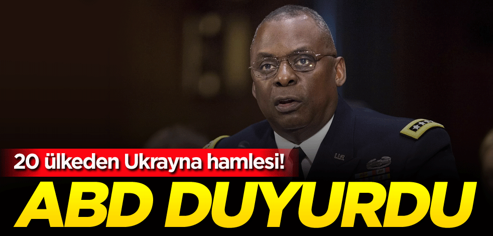 20 ülkeden Ukrayna hamlesi! ABD duyurdu
