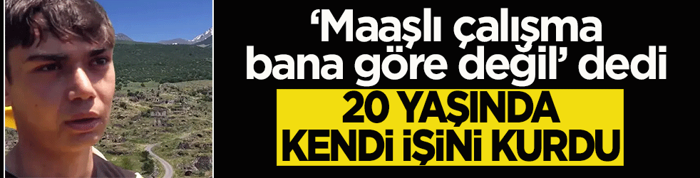 20 yaşında kendi işini kurdu: Maaşlı çalışma bana göre değil dedi