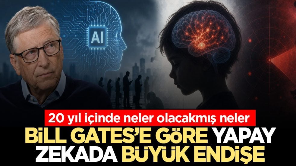 20 yıl içinde neler olacakmış neler: Bill Gates’e göre yapay zekada büyük endişe