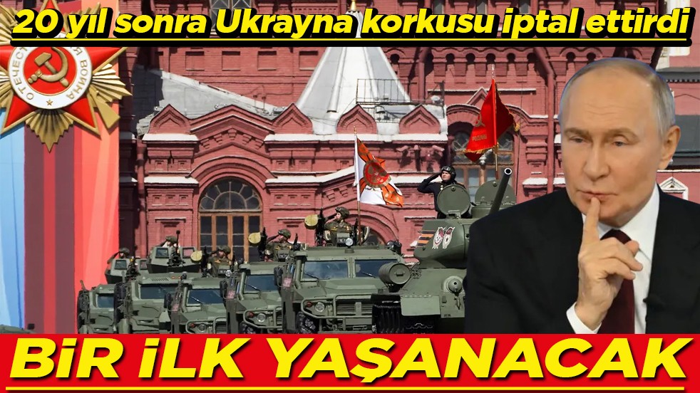 20 yıl sonra Ukrayna korkusu iptal ettirdi Bir ilk yaşanacak