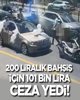 200 liralık bahşiş için 101 bin lira ceza yedi