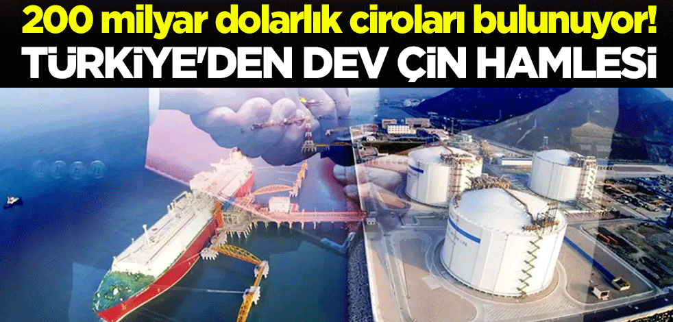 200 milyar dolarlık ciroları bulunuyor! Türkiye'den dev Çin hamlesi