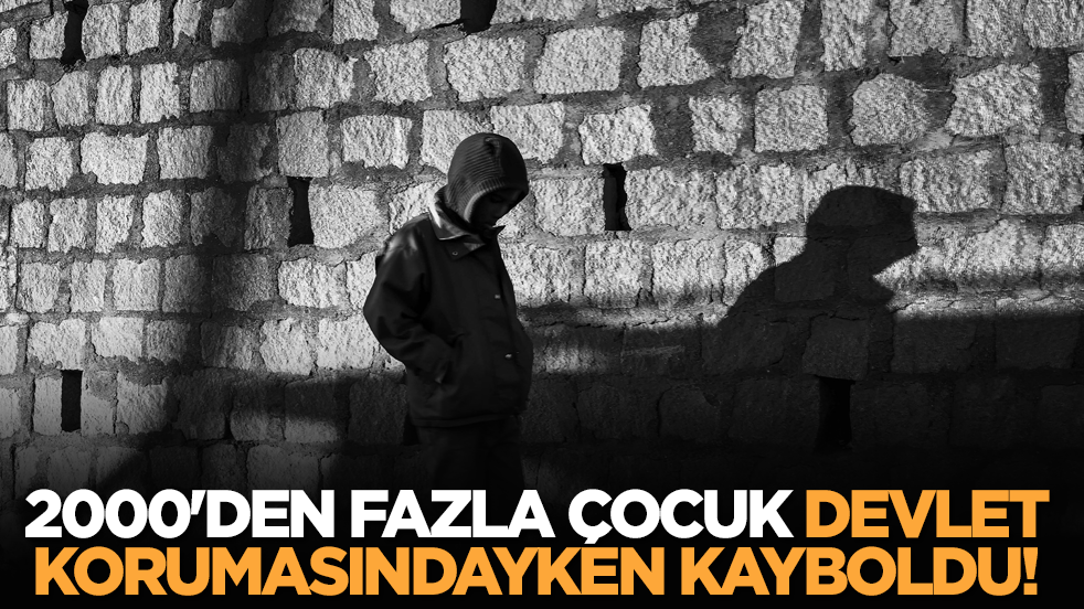2000'den fazla çocuk devlet korumasındayken kayboldu!