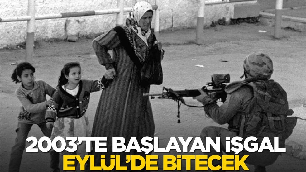 2003'ten beri devam eden işgal Eylül'de son bulacak