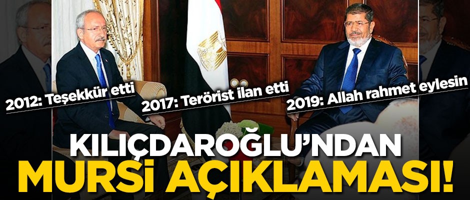 2012'de Mursi'ye teşekkür eden Kılıçdaroğlu, 2017'de terörist ilan etmişti! "Allah rahmet eylesin"