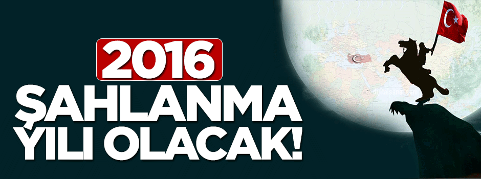 2015 kazanım yılı oldu, 2016 şahlanma yılı olacak!