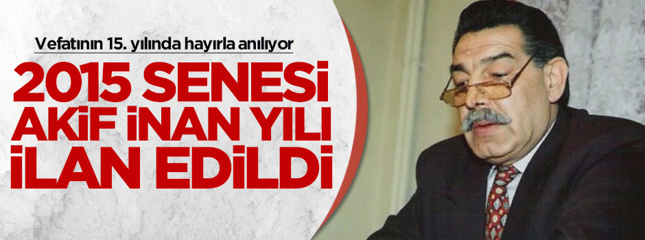 2015 Mehmet Akif İnan yılı ilan edildi