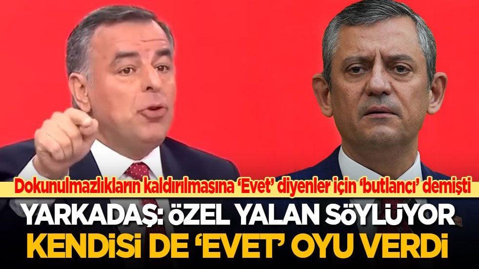 2016’da dokunulmazlıkların kaldırılmasına 'Evet' diyenler için 'butlancı' demişti! Yarkadaş: Özel yalan söylüyor kendisi de ‘evet’ dedi