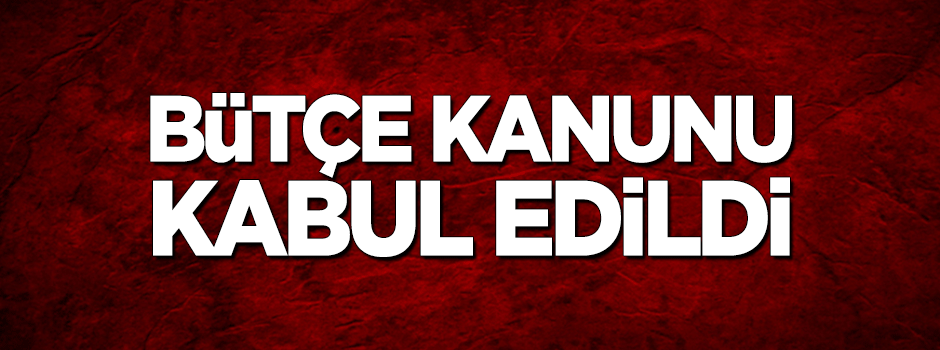2018 Bütçesi TBMM Genel Kurulu'nda kabul edildi!