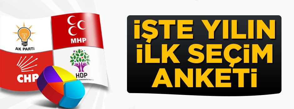2018'in ilk seçim anketi sonuçları açıklandı