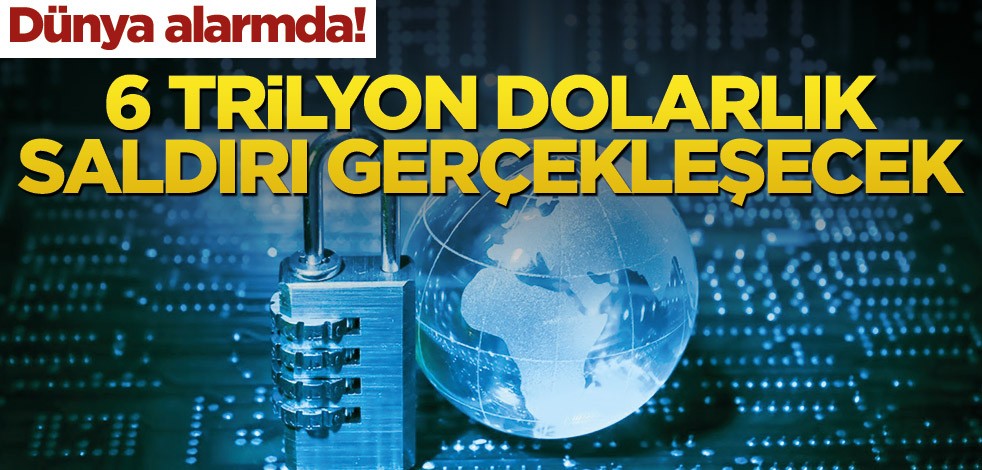 2020’de 6 trilyon dolarlık siber saldırı gerçekleşecek