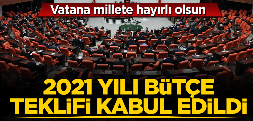 2021 Yılı Bütçe Kanunu Teklifi TBMM'den geçti