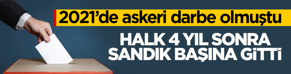 2021’de askeri darbe olmuştu! Halk 4 yıl sonra sandık başına gitti