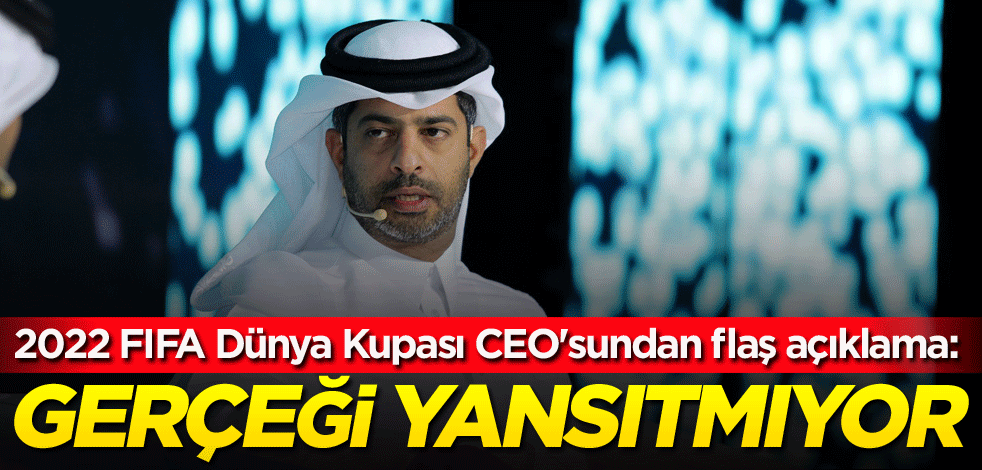 2022 FIFA Dünya Kupası CEO'sundan flaş açıklama: Gerçeği yansıtmıyor