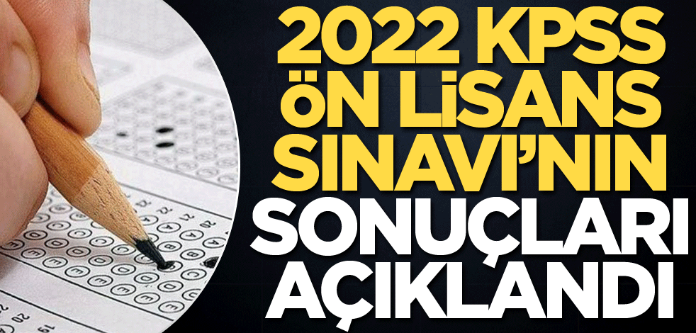 2022 KPSS Ön Lisans Sınavı'nın sonuçları açıklandı