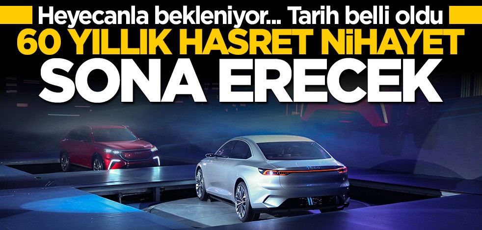 2022'de banttan inecek! Yerli otomobilde sona doğru