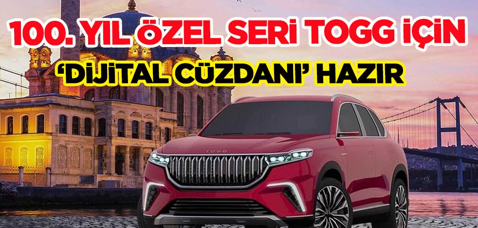 2023 adet 100. Yıl Özel Seri Togg açık artırmasına nasıl girilecek? Togg nft - Togg fiyat: ‘Dijital cüzdanı’ hazır!