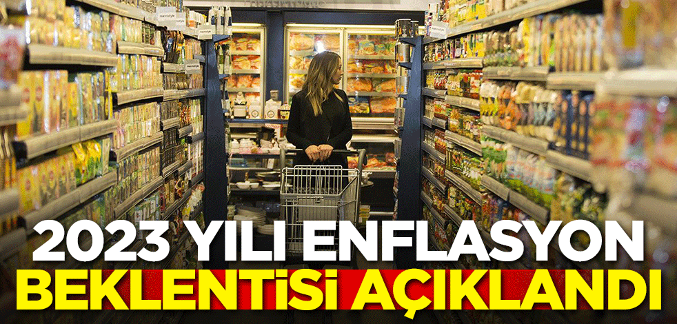 2023 yılı enflasyon beklentisi açıklandı