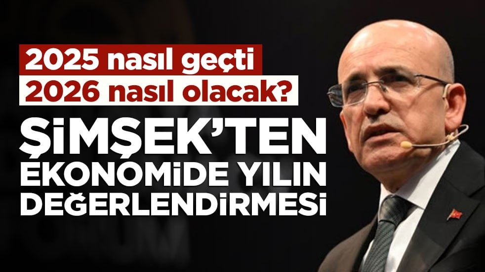 2025 nasıl geçti, 2026 nasıl olacak? Şimşek’ten ekonomide yılın değerlendirmesi