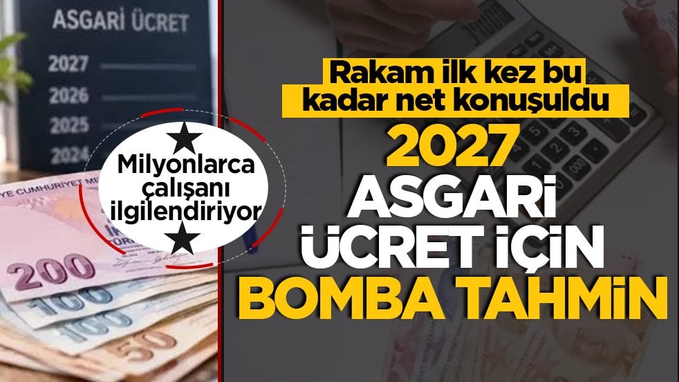 2027 asgari ücret için bomba tahmin! Rakam ilk kez bu kadar net konuşuluyor