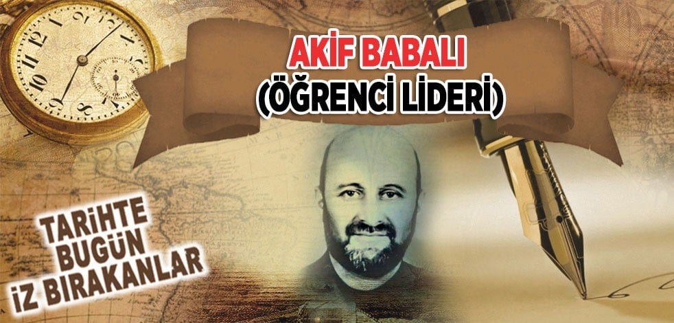 21 Ağustos 2006: Öğrenci Lideri Âkif Babalı'nın vefatı