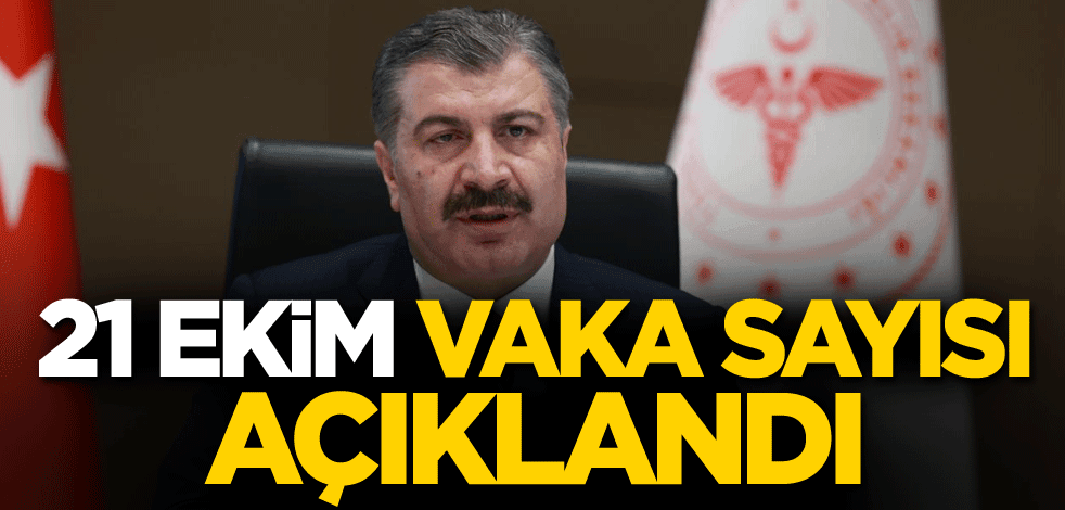 21 Ekim koronavirüs tablosu yayınlandı