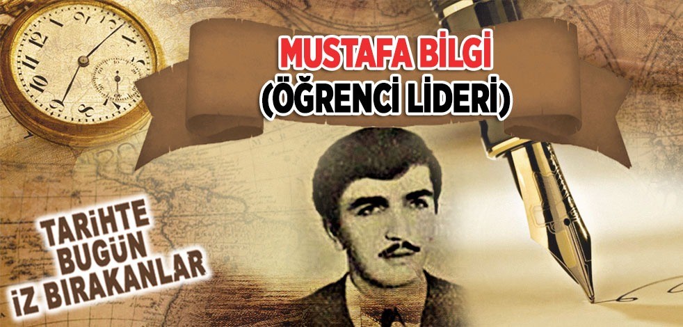 21 Eylül 1969: Öğrenci Lideri Mustafa Bilgi'nin şehit edilmesi