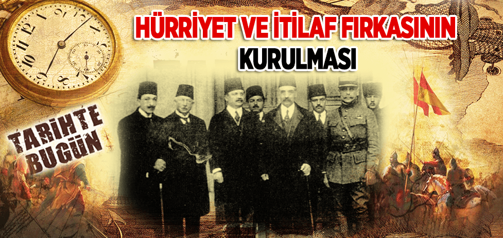 21 Kasım 1911: Hürriyet ve İtilaf Fırkasının Kurulması
