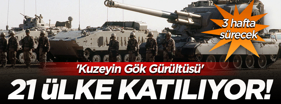 21 ülke büyük tatbikat için toplandı! 3 hafta sürecek