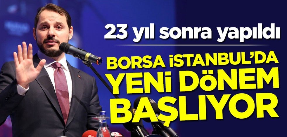 23 yıl sonra yapıldı! Borsa İstanbul'da yeni dönem başlıyor