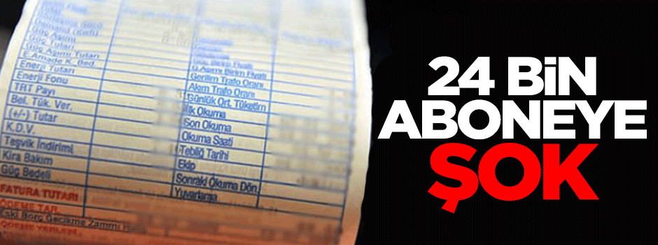 24 bin elektrik abonesine suç duyurusu