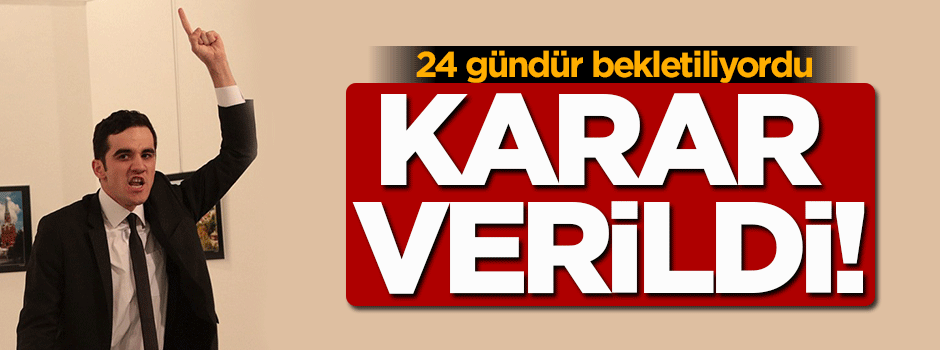 24 gündür bekletiliyordu! Karar verildi