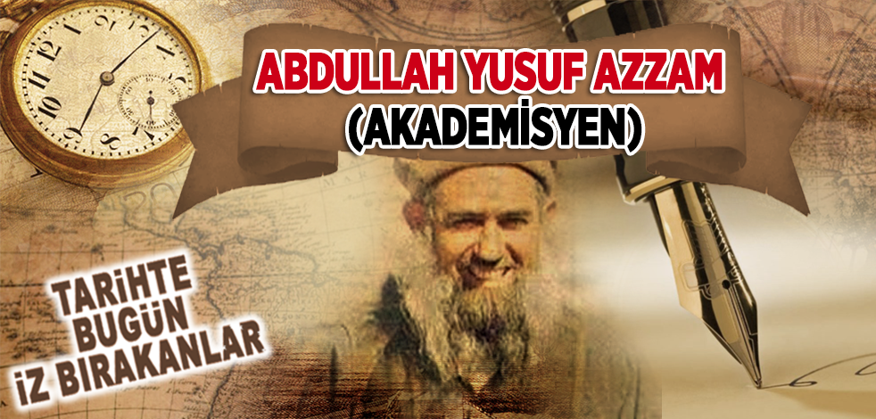 24 Kasım 1989: Akademisyen Abdullah Yusuf Azzam'ın şehit edilmesi