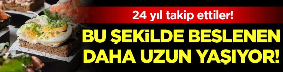 24 yıl boyunca takip ettiler: Bu şekilde beslenen daha uzun yaşıyor!