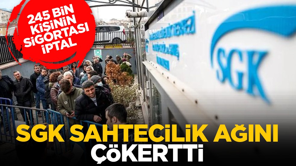 245 bin kişinin sigortası iptal: SGK sahtecilik ağını çökertti