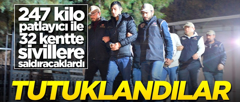 247 kilo patlayıcı ile 32 kentte eylem yapacaklardı... Tutuklandılar!