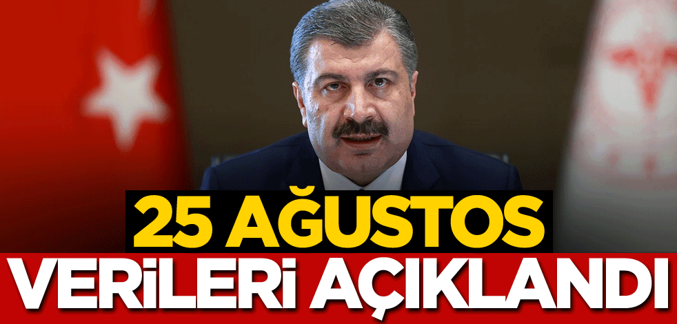 25 Ağustos vaka sayısı açıklandı