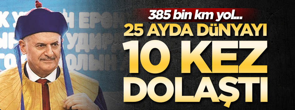 25 ayda dünyayı 10 kez dolaştı!