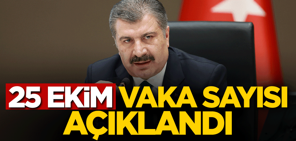 25 Ekim vaka sayısı açıklandı