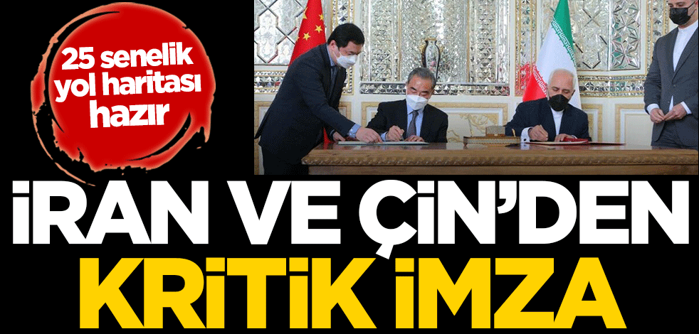 25 senelik yol haritası hazır! İran ve Çin'den kritik imza