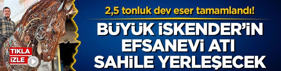 2,5 tonluk dev eser tamamlandı! Büyük İskender’in efsanevi atı sahile yerleşecek