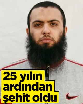 25 yılın ardından şehit oldu