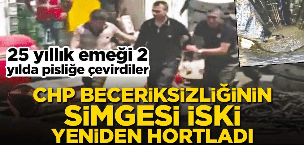 CHP beceriksizliğinin simgesi İSKİ