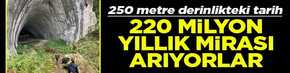 250 metre derinlikteki tarih 220 milyon yıllık mirası arıyorlar