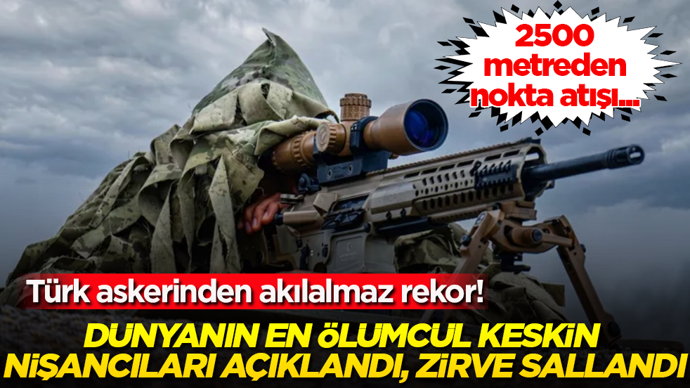 2500 metreden nokta atışı... Türk askerinden akılalmaz rekor! Dünyanın en ölümcül keskin nişancıları açıklandı, zirve sallandı
