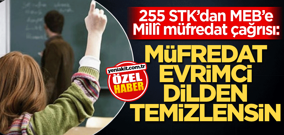 255 STK’dan MEB'e Millî müfredat çağrısı: Müfredat evrimci dilden temizlensin