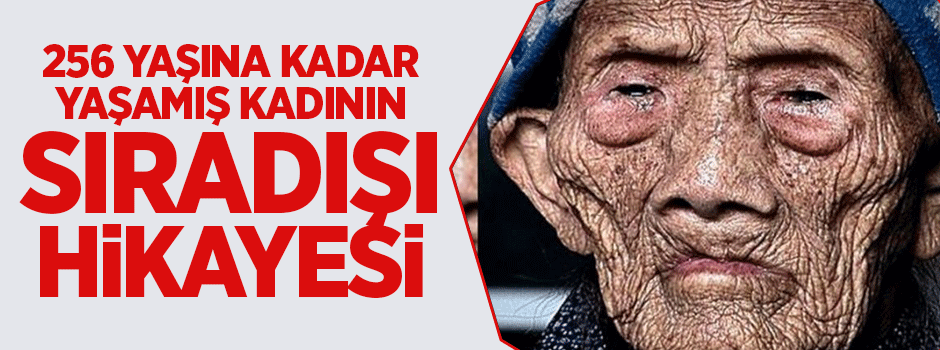 256 yaşına kadar yaşamış olan Li Ching-Yuen’in sıradışı hikayesi