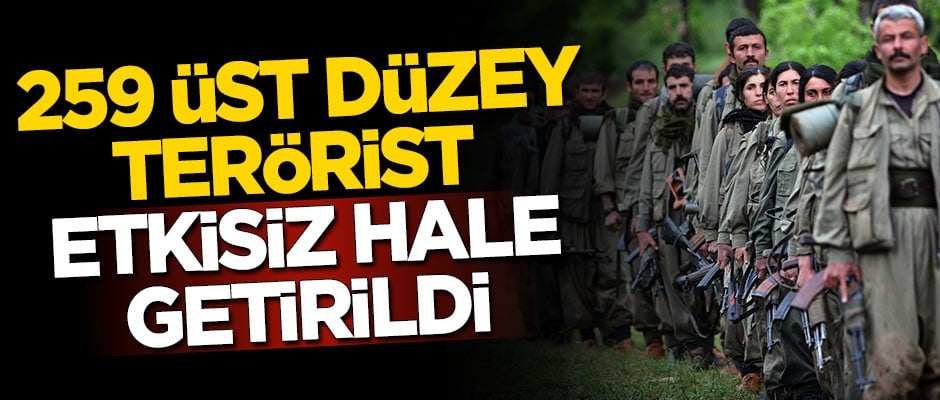 259 üst düzey terörist etkisiz hale getirildi
