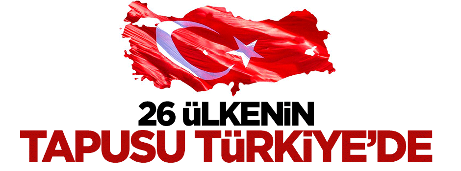 26 ülkenin tapusu Türkiye’de
