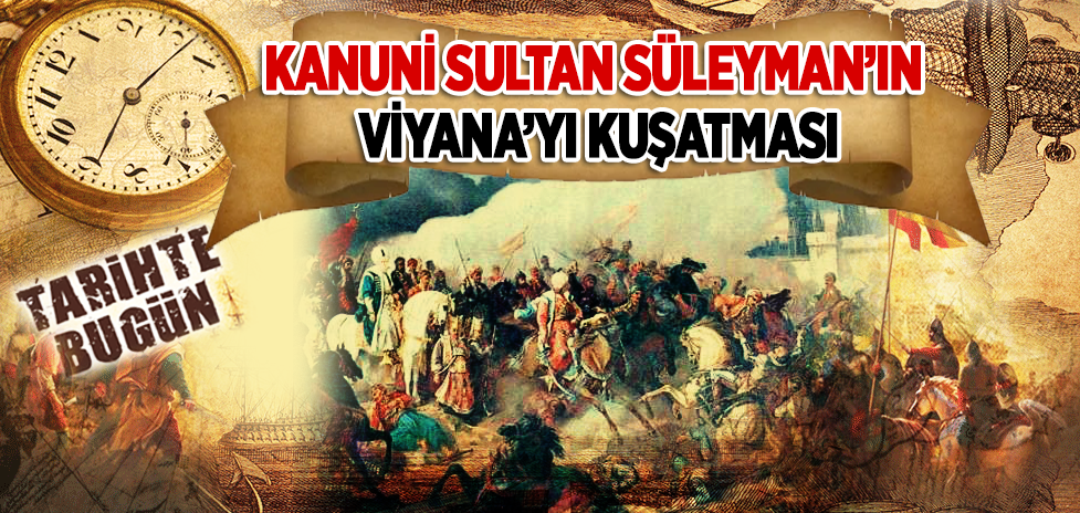 27 Eylül 1529: Kanuni Sultan Süleyman’ın Viyana’yı Kuşatması